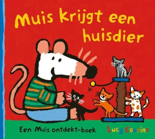 Muis Krijgt Een Huisdier Lucy Cousins -Dierenwinkel muis krijgt een huisdier lucy cousins 4120024